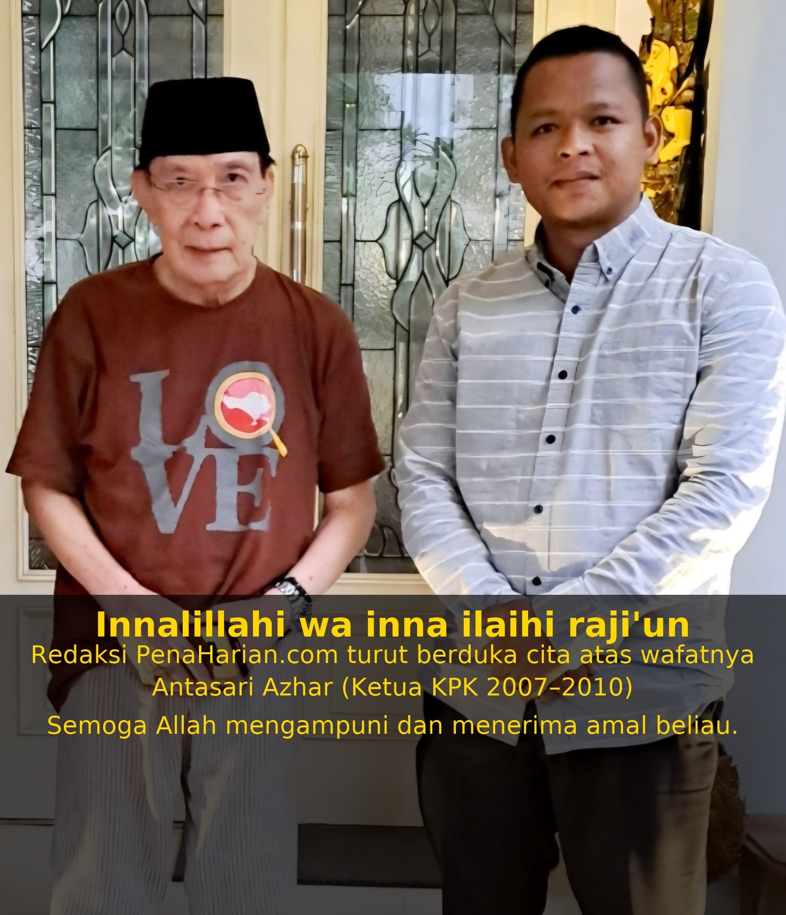 Foto Pemimpin Redaksi PenaHarian.com, Darlinsah, S.H., LL.M (baju abu abu) dengan alm mantan Ketua Komisi Pemberantasan Korupsi (KPK), Antasari Azhar 2007-2010 (baju merah maron), di kediaman Antasari Azhar di Tangerang Selatan, tahun 2024 lalu.